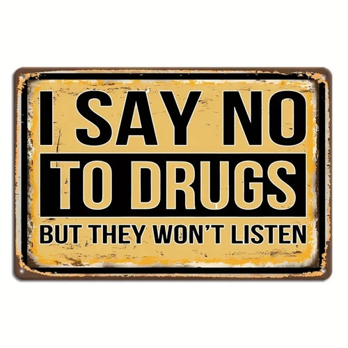 I Say No To Drugs... Sign Temu
