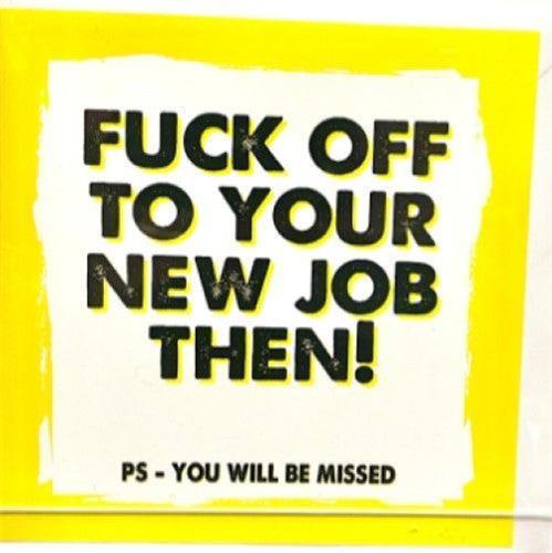 Fuck Off To New Job Card William Valentine