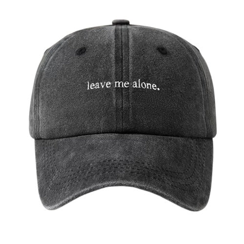leave me alone. Cap