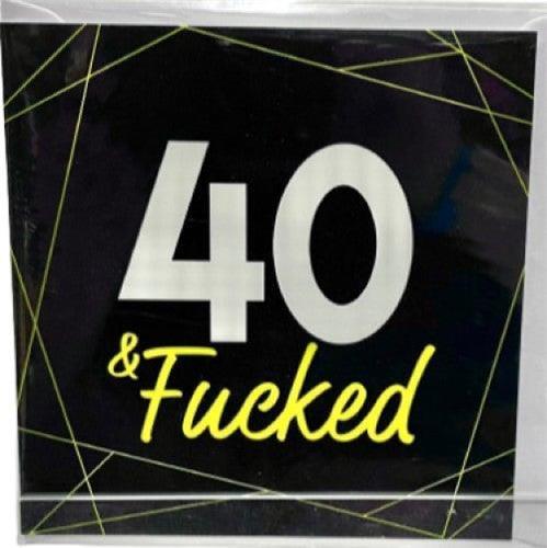 40 & Fucked Card William Valentine