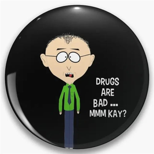 Drugs Are Bad Mmmkay Badge Temu