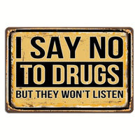 I Say No To Drugs... Sign