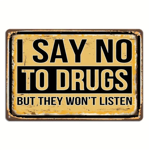 I Say No To Drugs... Sign