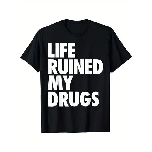 Life Ruined My Drugs T-Shirt Temu
