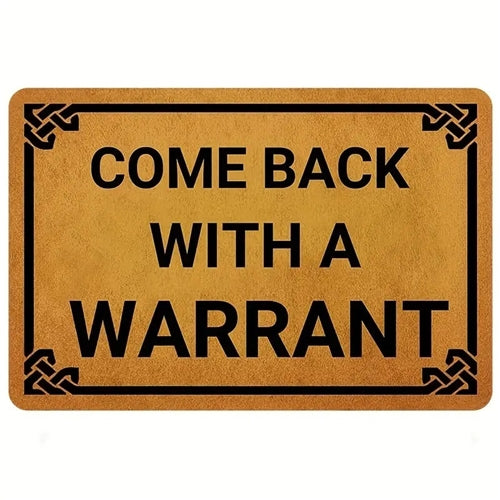 Come Back With A Warrant Doormat