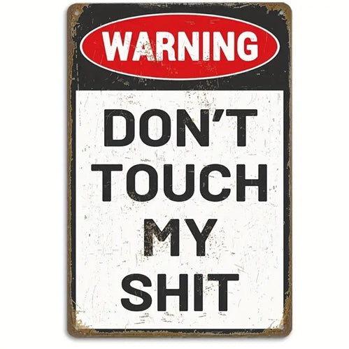 Don't Touch My Shit Sign